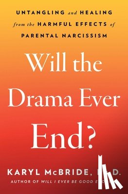 McBride, Karyl - Mcbride, K: Will the Drama Ever End?