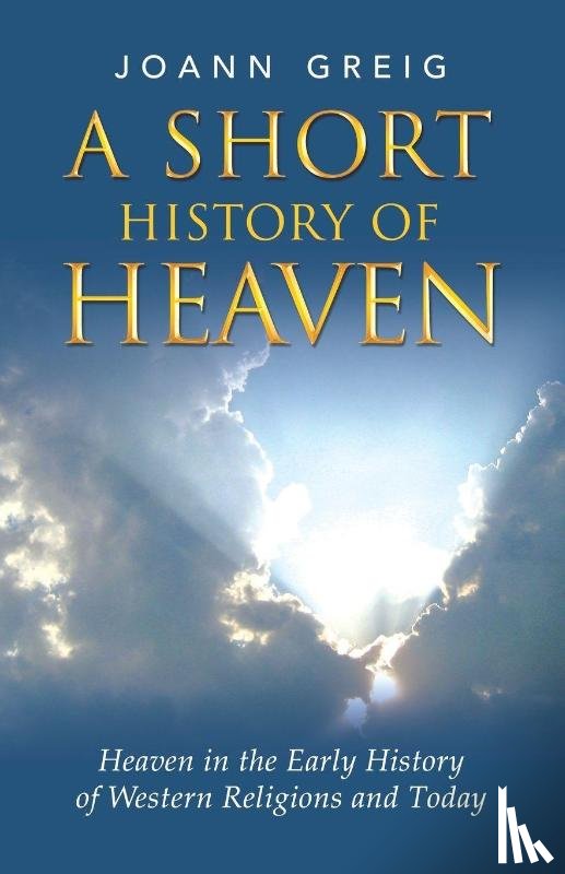 Greig, Joann - A Short History of Heaven
