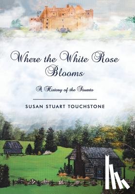 Touchstone, Susan Stuart - Where the White Rose Blooms