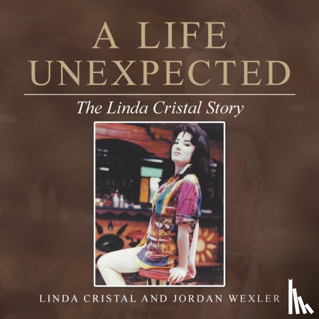 Cristal, Linda, Wexler, Jordan - A Life Unexpected