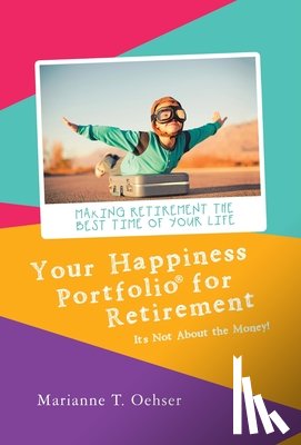 Oehser, Marianne T - Your Happiness Portfolio for Retirement