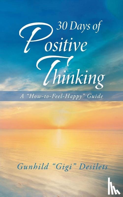 Desilets, Gunhild - 30 Days of Positive Thinking