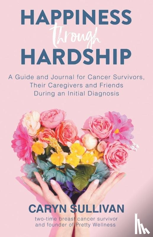 Sullivan, Caryn - Happiness Through Hardship