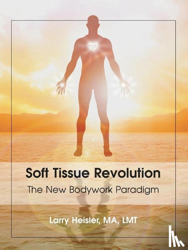 Heisler Ma Lmt, Larry - Soft Tissue Revolution