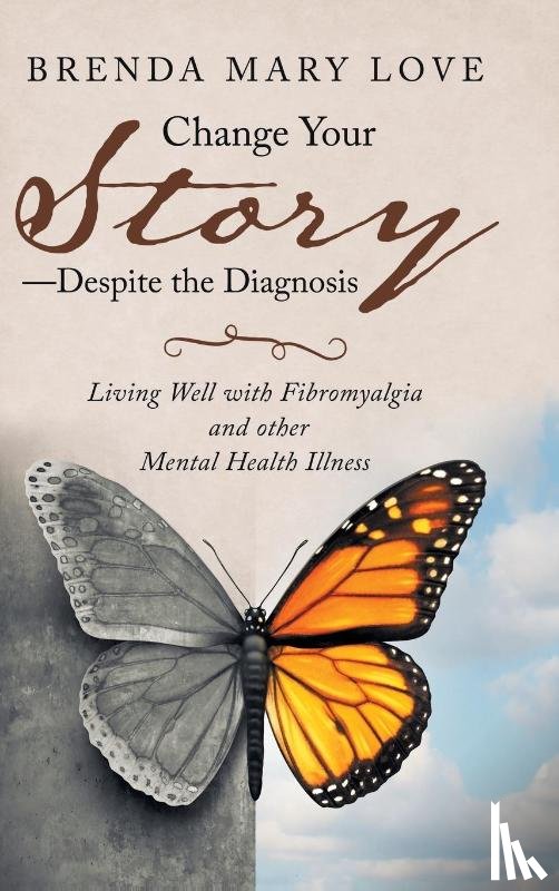 Love, Brenda Mary - Change Your Story-Despite the Diagnosis