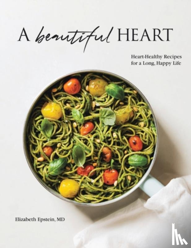 Epstein, Elizabeth, MD - A Beautiful Heart Cookbook