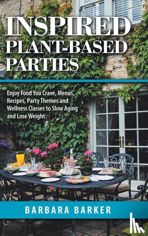 Barker, Barbara - Inspired Plant-Based Parties