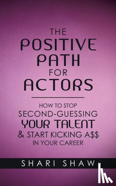 Shaw, Shari - The Positive Path for Actors