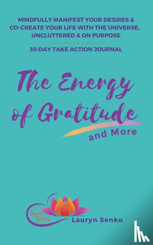 Senko, Lauryn - The Energy of Gratitude and More 30 Day Take Action Journal