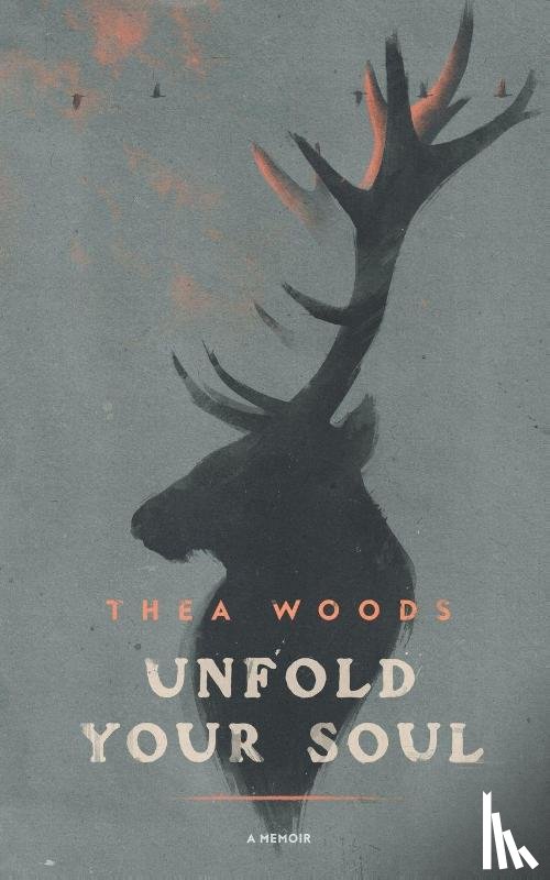 Woods, Thea - Unfold Your Soul