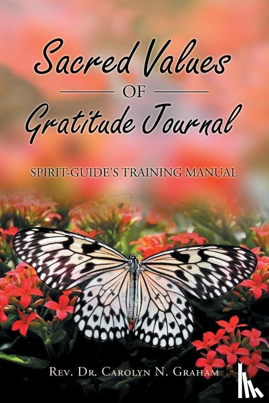 Graham, REV Dr Carolyn N - Sacred Values of Gratitude Journal