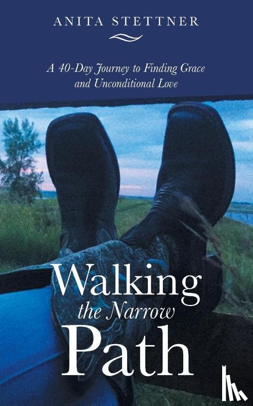 Stettner, Anita - Walking the Narrow Path