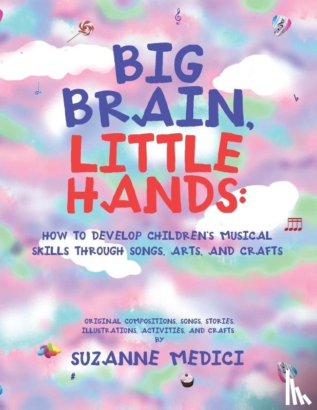 Medici, Suzanne - Big Brain, Little Hands