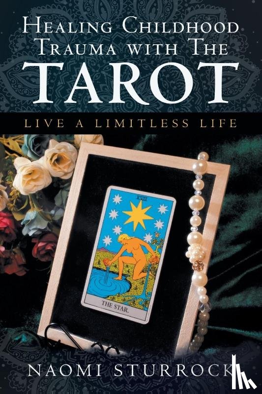 Sturrock, Naomi - Healing Childhood Trauma with the Tarot