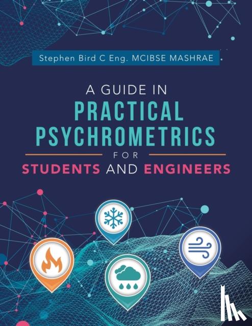 Bird C Eng McIbse Mashrae, Stephen - A Guide in Practical Psychrometrics for Students and Engineers