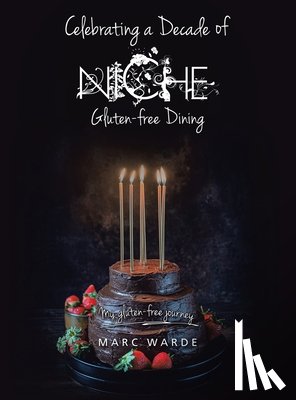 Warde, Marc - Celebrating a Decade of Niche - Gluten-free Dining