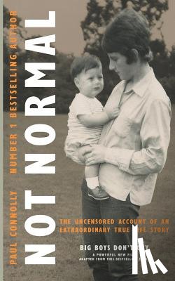 Connolly, Paul - Not Normal: The uncensored account of an extraordinary true life story