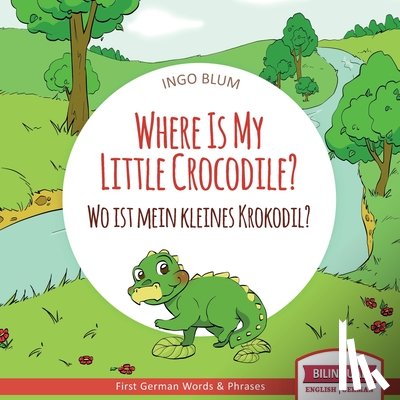 Blum, Ingo - Where Is My Little Crocodile? - Wo ist mein kleines Krokodil?