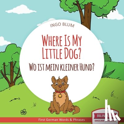Blum, Ingo - Where Is My Little Dog? - Wo ist mein kleiner Hund?