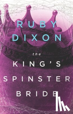 Dixon, Ruby - The King's Spinster Bride