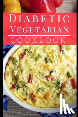 Medows, Lisa - Diabetic Vegetarian Cookbook: Healthy and Delicious Diabetic Diet Vegetarian Recipes
