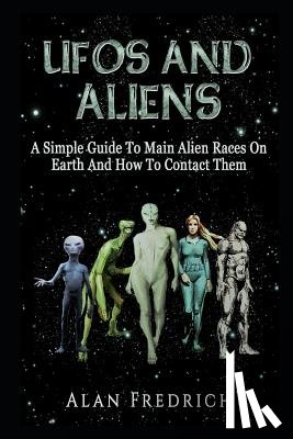 Fredrich, Alan - Fredrich, A: UFOs And Aliens
