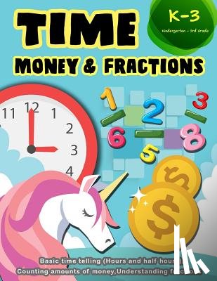 Education, K. Imagine - Time Money & Fractions Kindergarten-3rd Grade: Basic Time Telling (Hours and Half Hours), Counting Amounts of Money, Understanding Fractions
