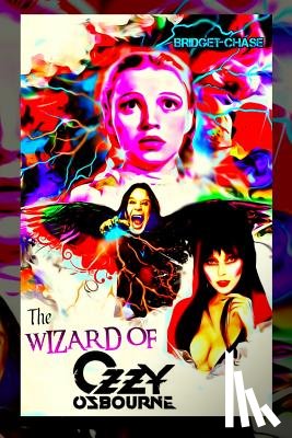 Chase, Bridget - The Wizard of Ozzy Osbourne