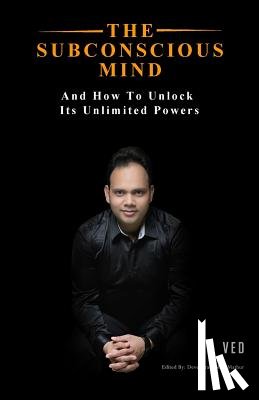 Mathur, Devendra Mohan - The Subconscious Mind: And How To Unlock Its Unlimited Powers