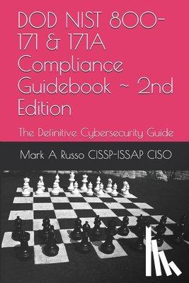 Russo Cissp-Issap Ciso, Mark a - DOD NIST 800-171 & 171A Compliance Guidebook 2nd Edition