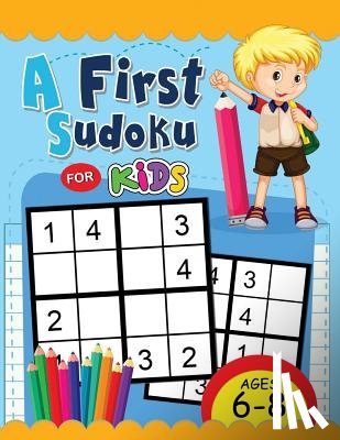 Rocket Publishing - A First Sudoku for Kids Ages 6-8: Easy and Fun Activity Early Learning Workbook with Animal Coloring Pages