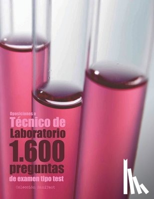 Kent, Agustín Odriozola - Oposiciones a Técnico de Laboratorio. 1.600 preguntas de examen tipo test: Preguntas resueltas