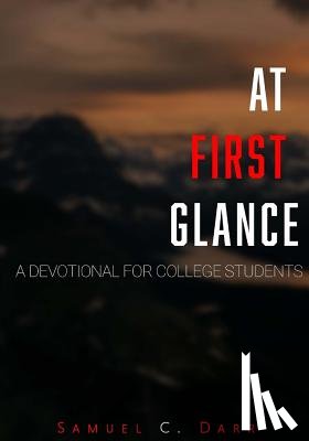 Darr, Samuel C. - At First Glance: A Devotional for College Students