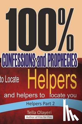 Olayeri, Tella - 100% CONFESSIONS and PROPHECIES to Locate Helpers and helpers to locate you
