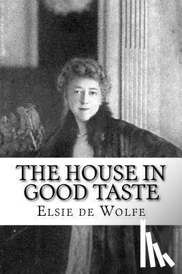 Wolfe, Elsie De - The House in Good Taste