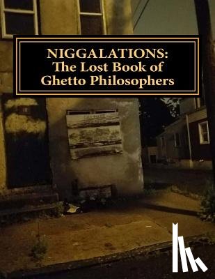 Mingo, Derrick - Niggalations: The Lost book of Ghetto Philosophers: Inspirational quotes