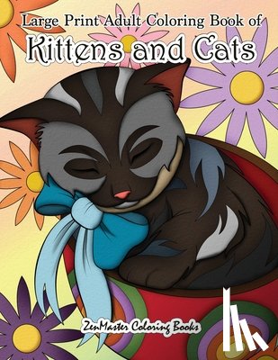 Zenmaster Coloring Books - Large Print Adult Coloring Book of Kittens and Cats