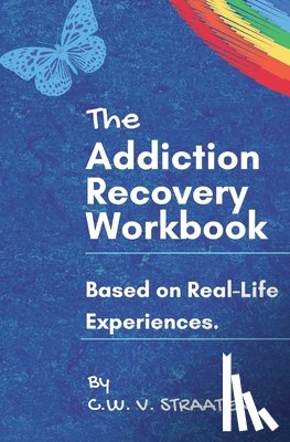 Straaten, C W V - The Addiction Recovery Workbook