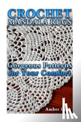 Cox, Amber - Crochet Mandala Rugs: Gorgeous Patterns for Your Comfort: (Crochet Patterns, Crochet Stitches)