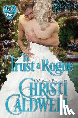 Caldwell, Christi - To Trust a Rogue