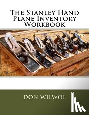 Wilwol, Don - The Stanley Hand Plane Inventory Workbook