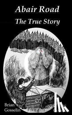 Gosselin, Sue - Abair Road The True Story
