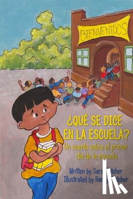 Pletcher, Randall - ¿Qué se dice en la escuela?: Un cuento sobre el primer día de la escuela