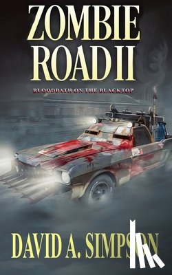 Simpson, David A. - Zombie Road II: Bloodbath on the Blacktop