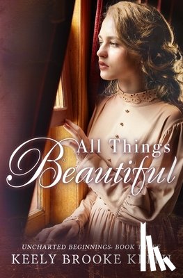 Keith, Keely Brooke - All Things Beautiful