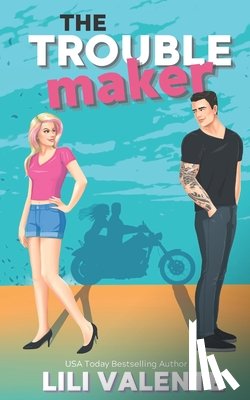 Valente, Lili - The Troublemaker