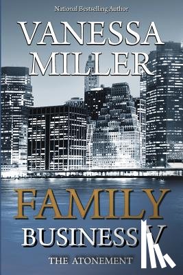 Miller, Vanessa - Family Business V: The Atonement