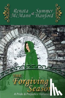 Hanford, Summer - The Forgiving Season: A Pride and Prejudice Variation