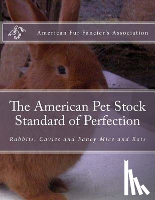 Chambers, Jackson - The American Pet Stock Standard of Perfection: Rabbits, Cavies and Fancy Mice and Rats