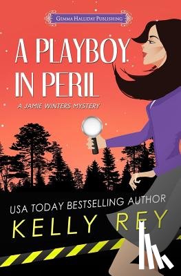 Rey, Kelly - A Playboy in Peril